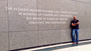 ... quotes of Dr. Martin Luther King, Jr. in Washington DC. Tight Lines