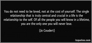 need to be loved, not at the cost of yourself. The single relationship ...