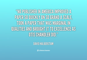 quote David Halberstam no publisher in america improved a paper 17192