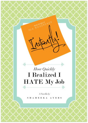 Instantly! How Quickly I Realized I HATE My Job: Sneak Peek