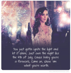 Katy Perry Firework #4thofjuly #wisdom #quotes Love this song so much ...