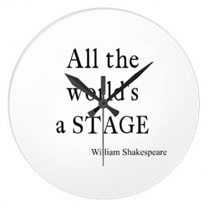 Shakespeare Quote All the World's a Stage Quotes Wallclocks