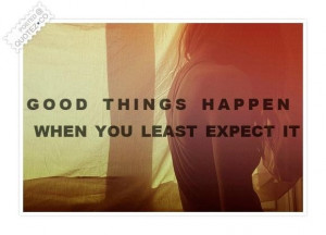 Good things happen quote