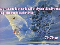 ... built on physical attractiveness is predestined to be short lived