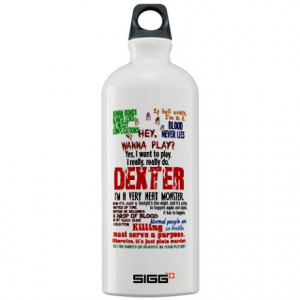 ... Killer Water Bottles > Best Dexter Quotes Sigg Water Bottle 1.0L