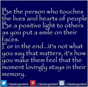 what you say that matters it s how you make them feel that the moment ...