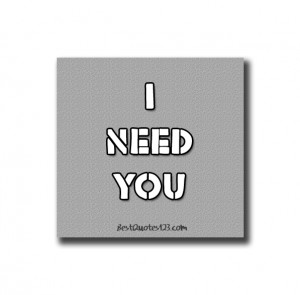 need-you-bestquotes123-co