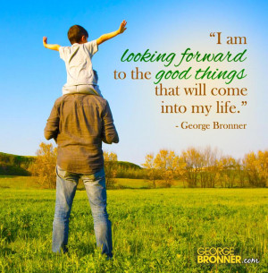 Looking Foward - GeorgeBronner.com | Notes, Quotes, Comments & Ideas