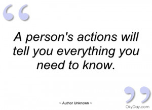 person's actions will tell you