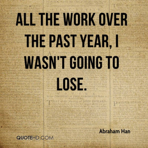 Abraham Han Quotes