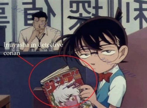 Case Closed and Inuyasha in the same anime?!?!? Sweeeet!