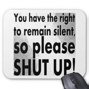 you have the right to remain silent mouse pad