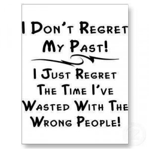 don't regret my past . . . .
