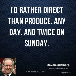 Steven Spielberg Quotes On Directing