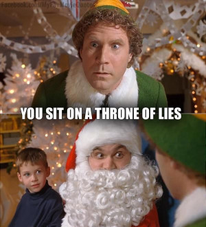 You sit on a throne of lies. - Elf