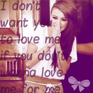 Love me for me~ Cher Lloyd