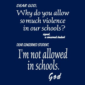 ... Why do you allow so much violence in our schools? (prayers, Christian