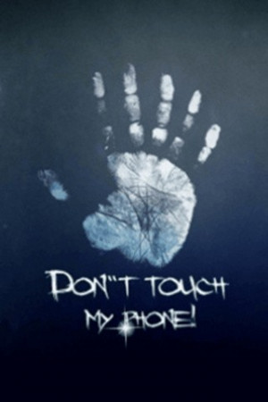 Don't Touch My Phone !