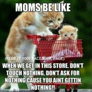 Mom be like
