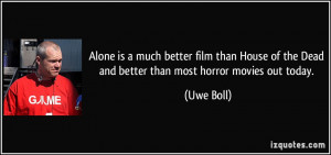 Alone is a much better film than House of the Dead and better than ...