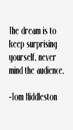 View All Tom Hiddleston Quotes