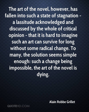 The art of the novel, however, has fallen into such a state of ...