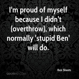 Im Proud Of Myself Quotes Im proud of myself because i