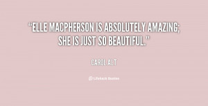 quote-Carol-Alt-elle-macpherson-is-absolutely-amazing-she-is-59590.png