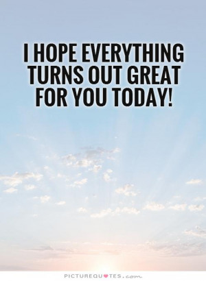 ... Quotes Morning Quotes Hope Quotes Today Quotes Well Wishes Quotes