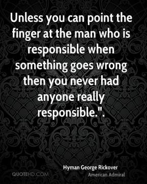 ... you never had anyone really responsible.