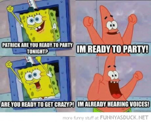 patrick spongebob Nickelodeon ready party go crazy funny pics pictures ...