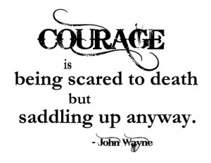 As I have pondered on the thought of courage, I have been constantly ...