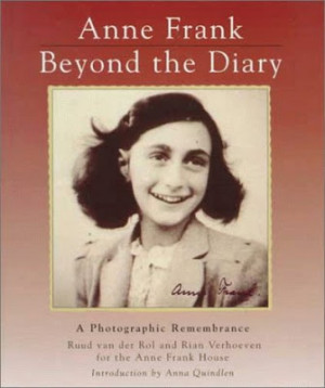 Anne Frank: Beyond the Diary, A Photographic Remembrance