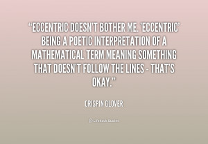 quote-Crispin-Glover-eccentric-doesnt-bother-me-eccentric-being-a ...