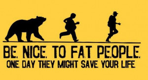 Be nice to fat people