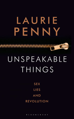 ... Penny’s latest book, Unspeakable Things: Sex, Lies and Revolution