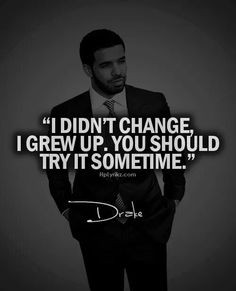 quote by drake more grown people quotes quotes grew drake quotes ...