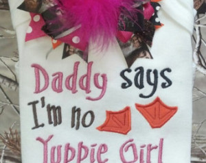Daddys Little Country Girl Quotes Daddy says i'm no yuppie girl