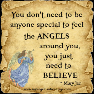 You don't need to be anyone special to feel the Angels around you, you ...