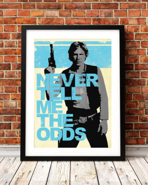 Star Wars Inspired Han Solo Quote A3 Print