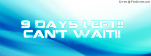 Days Left!! Can't Wait Profile Facebook Covers
