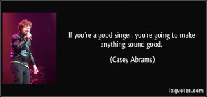 More Casey Abrams Quotes