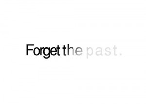 life quotes forget the past Life Quotes 273 Forget the past.