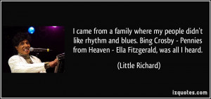 ... from Heaven - Ella Fitzgerald, was all I heard. - Little Richard