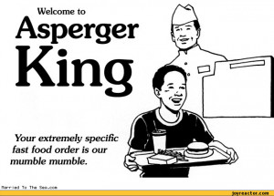 Welcome toAspergerYour extremely specific fast food order is our ...