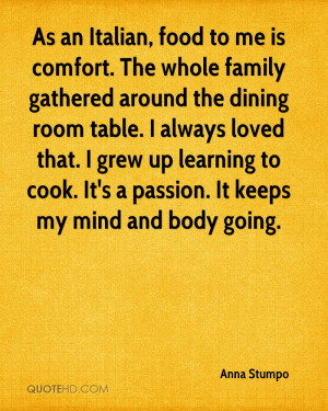 ... up learning to cook. It's a passion. It keeps my mind and body going