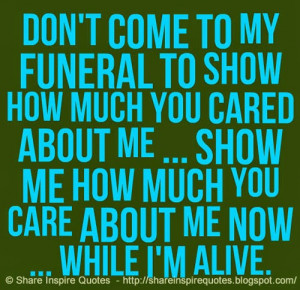 ... to show how much you cared about me … show me how much you