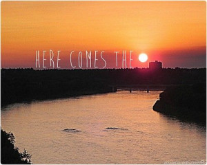 Inspiring quotes, sayings, here comes the sun