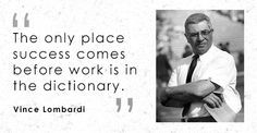 Famous quote from Vince Lombardi - great for business More