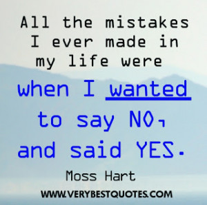 Mistake-quotes-All-the-mistakes-I-ever-made-in-my-life-were-when-I ...